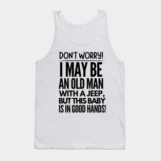 Never underestimate an old man with a jeep! Tank Top